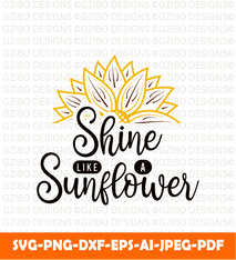 Shine like sunflower lettering sunflower motivational quote print poster card tshirt mug svg