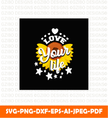 love your life sun flower isloated background flower svg