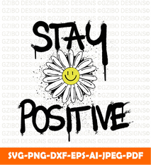 Urban street art smile flower with slogan stay positive t shirt design svg