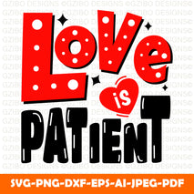 love-is-patient-typography-quote-valentine-s-day-vector-design-about-love-motivational-words svg,Heart Svg, Love Svg, Hearts SVG, Valentine Svg, Valentines day Svg, Cut File for Cricut, Silhouette, Digital Download
