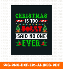 Christmas is too jolly said no one ever style vector svg, Cricut cut files, Instant download - GZIBO