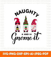 Naughty gnome it Funny Christmas Gnome Quotes christmas sign svg - GZIBO