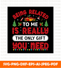 Being Related Me Is Really Only Gift You need digital download - christmas svg - GZIBO