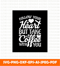 Follow your heart but take a coffe with you valentines day t shirt design typography vector hug t shirt svg - GZIBO