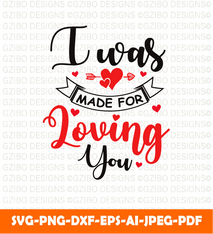 I was made loving you valentines day typography quotes - GZIBO