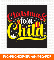 Christmas to a Child christmas typography graphic t shirt design Svg Christmas sign - GZIBO
