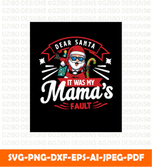 Dear Santa it was mama's fault, Instant download Christmas sign svg - GZIBO