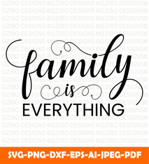 Family is everything vector illustration typography t shirt poster SVG,  Family love Svg, Modern text Svg, Love text Svg, Font Svg, Cut File for Cricut, Silhouette, Digital Download Handwritten Fonts, Farmhouse Fonts, Fonts for Crafting