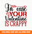 In case your valentine is crappy vector illustration valentine day greetings  design - GZIBO