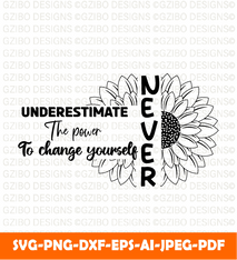 Never underestimate power change yourself hand lettering sunflower quote t shirt design