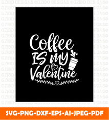 Cofee is my valentine  day typography t shirt design  typography tshirt - GZIBO