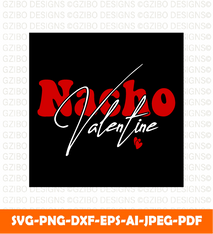 Nacho Valentine svg  quote lettering vector - GZIBO