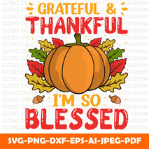 Grateful & thankful i'm so blessed I'm here just for the turkey shirt, Happy thanksgiving Tshirt, Gobble shirt, Autumn Tshirt, Fall T-shirt, Pumpkin Shirt, Thanksgiving gift - GZIBO