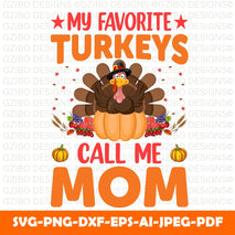 My favorite turkeys call me mom My favorite turkeys call me cousin Shirt, Sassy Shirt, turkey Shirt, Thanksgiving Shirt, Funny Shirt, Graphic Shirt, Unisex T-shirt. - GZIBO