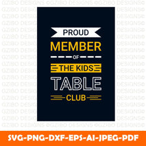 Proud member of the kids table club t-shirts vector illustration for print-ready graphic design - GZIBO