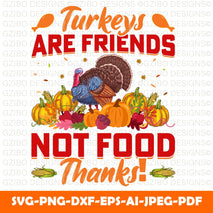 Turkeys are friends not food thanks! Friendsgiving 2022 Shirt, WTF Thanksgiving Party Tshirt, Group Of Friends T Shirts, Friendship Tees, Give Thanks, Thankful Greatful Blessed - GZIBO
