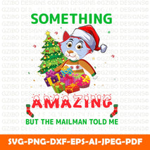 I wanted to send you something amazing for christmas but the hailman told me to get t shirt design - GZIBO