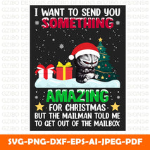 I want to send you something amazing for christmas but the mailman told me to get out of the mailbox Something Amazing For Christmas But The Mailman Told Me To Get Out Of The Mailbox T-Shirt - GZIBO