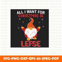 All i want for christmas is lefse t shirt design Christmas is You Family Matching Shirt, Christmas Tee, Cute Christmas Shirt, Funny Christmas Shirt, Christmas Matching - GZIBO