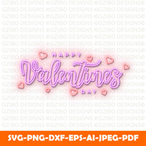 happy-valentines-day-neon-light-3d-text-style-effect svg,Heart Svg, Love Svg, Hearts SVG, Valentine Svg, Valentines day Svg, Cut File for Cricut, Silhouette, Digital Download