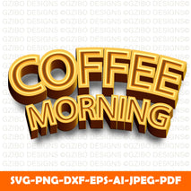 coffee-morning-3d-editable-text-effect-template Modern Font , Cricut Fonts, Procreate Fonts,  Branding Font, Handwritten Fonts, Farmhouse Fonts, Fonts for Crafting