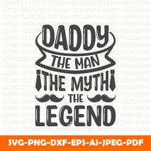 daddy-man-myth-legend A Sons First Hero A Daughters First Love Svg, Dad Svg, Father Svg, Father’s Day Svg, Dad Quote Svg, Dad Svg, Dad Dxf, Dad Cricut
