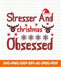Stresser-Christmas-Obsessed Christmas tshirt design svg, digital download, autumn png, digital svg - GZIBO