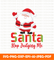 Santa Stop Judging Me  Christmas tshirt design svg, digital download, autumn png, digital svg - GZIBO